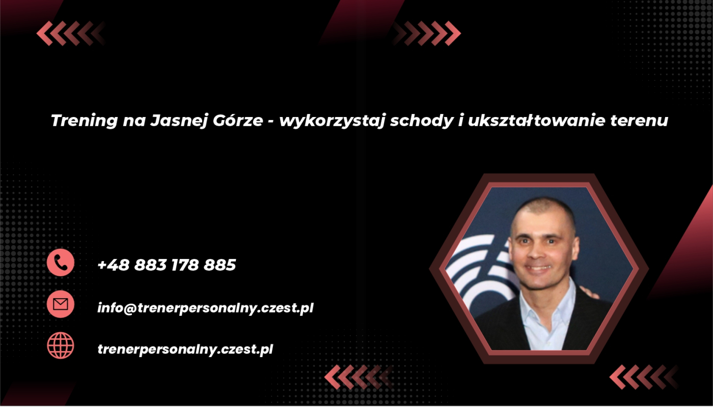 Trening na Jasnej Górze - wykorzystaj schody i ukształtowanie terenu
